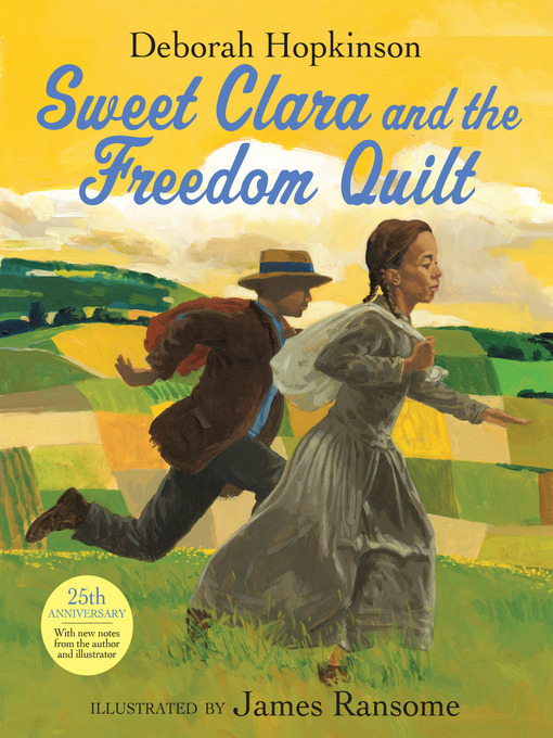 Title details for Sweet Clara and the Freedom Quilt by Deborah Hopkinson - Wait list